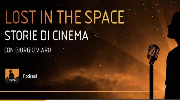Lost In The Space: il nuovo podcast sul cinema di The Space