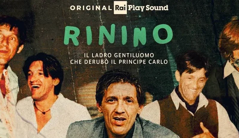 RaiPlay Sound: in arrivo un podcast dedicato al ladro gentiluomo Renato Rinino
