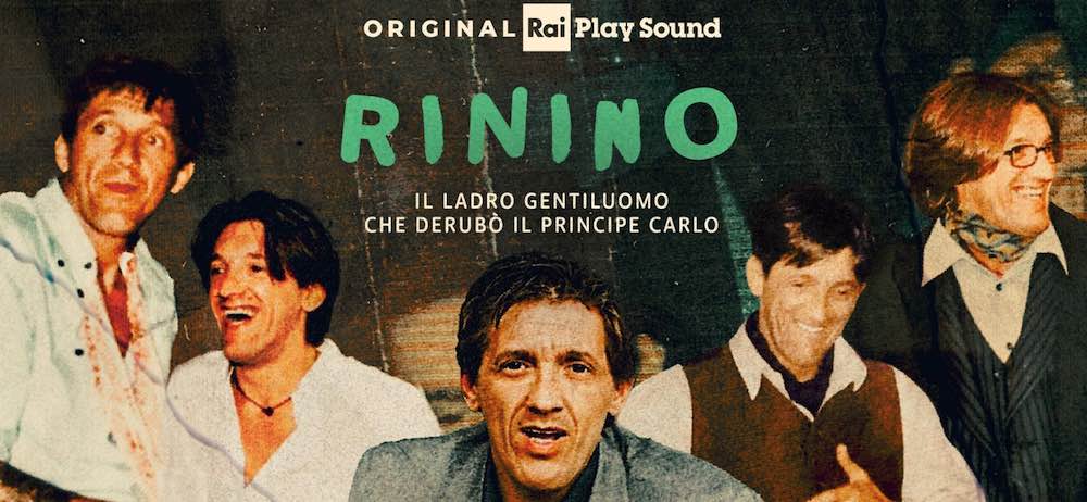 RaiPlay Sound: in arrivo un podcast dedicato al ladro gentiluomo Renato Rinino