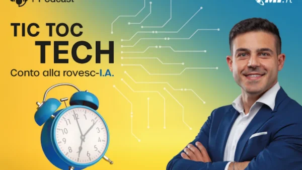 T-Podcast lancia Tic Toc Tech – Conto alla RovescI.A, nuova serie sull’intelligenza artificiale