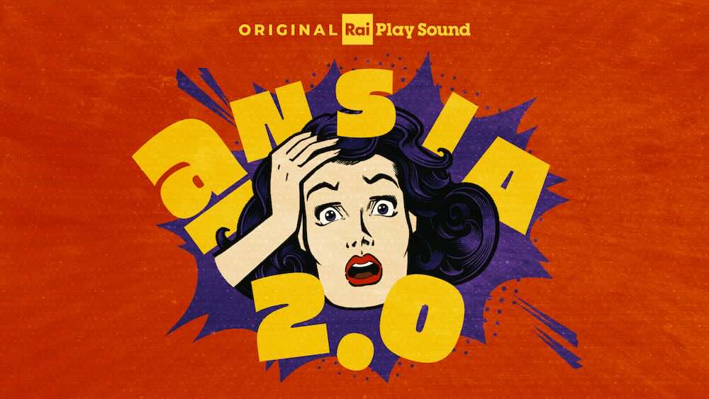 CS: ANSIA 2.0: nuovo podcast (quasi) ironico sull'ansia di RaiPlay Sound
