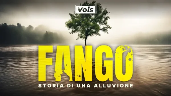 Fango, il podcast Vois sull’alluvione in Emilia Romagna del 2023