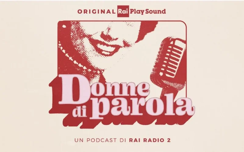 In arrivo “Donne di parola”, nuovo podcast RaiPlay Sound original su radio e voci femminili