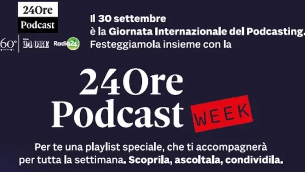 Podcast Week 2025: le novità di 24Ore Podcast tra Festival e nuove serie