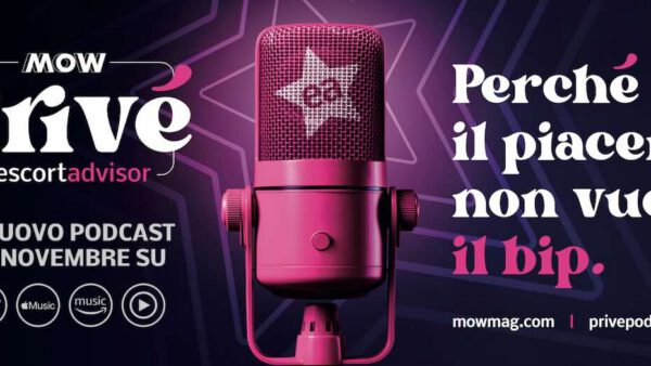 MOW Privé by Escort Advisor, il podcast che racconta il piacere senza tabù