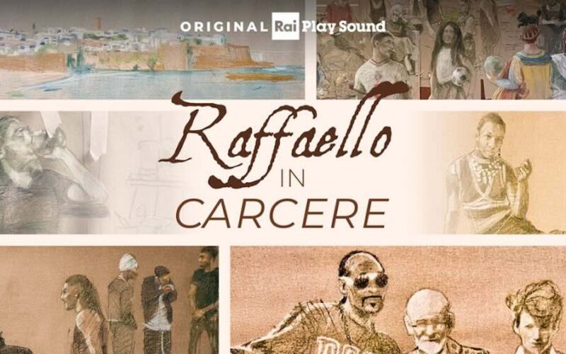 Raffaello in carcere: nuovo podcast RaiPlay Sound che racconta l’arte come forma di riscatto